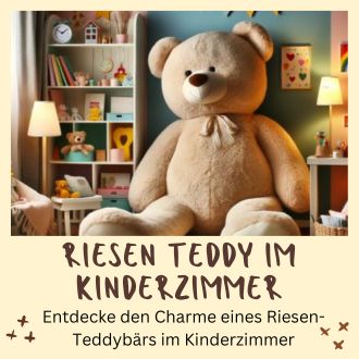 Riesen Teddy Kinderzimmer - Entdecke den Charme eines Riesen-Teddybärs im Kinderzimmer
